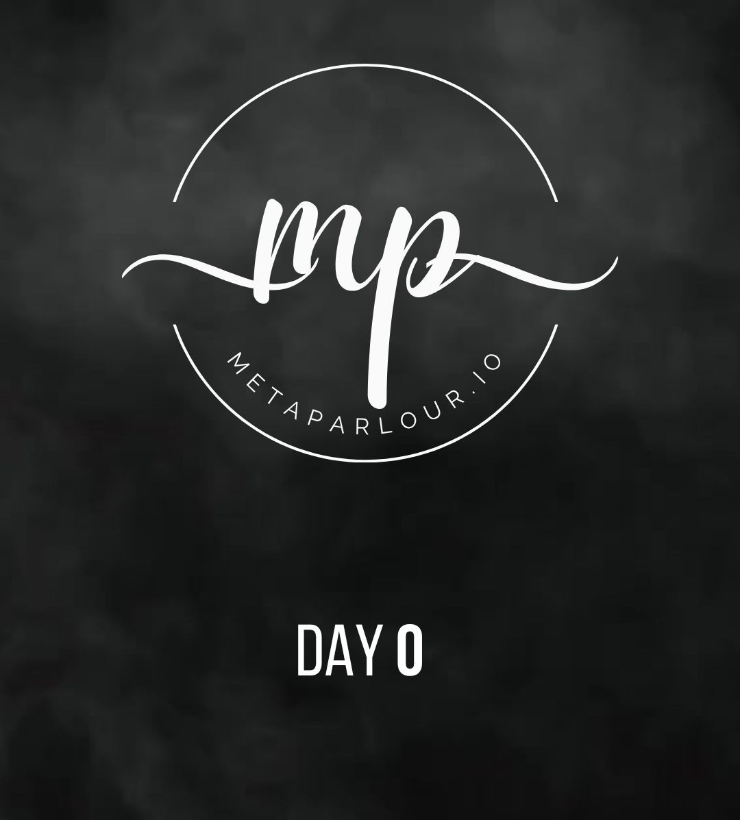 Day 0 - Building Metaparlour