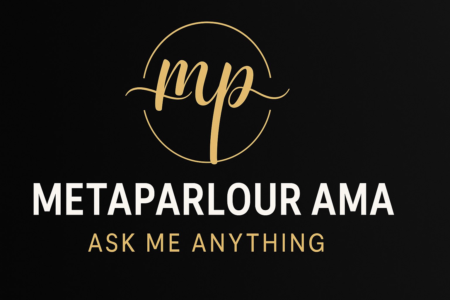 Metaparlour AMA